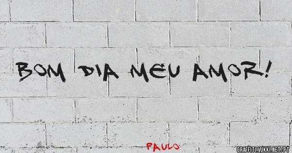Bom dia meu amor!