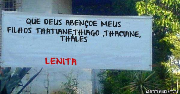 QUE DEUS ABENÇOE MEUS FILHOS THATIANE,THIAGO ,THACIANE, THALES