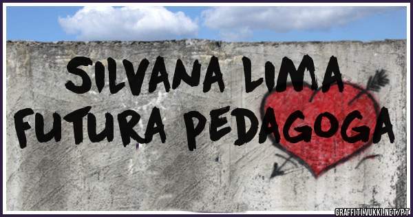 Silvana Lima
Futura pedagoga