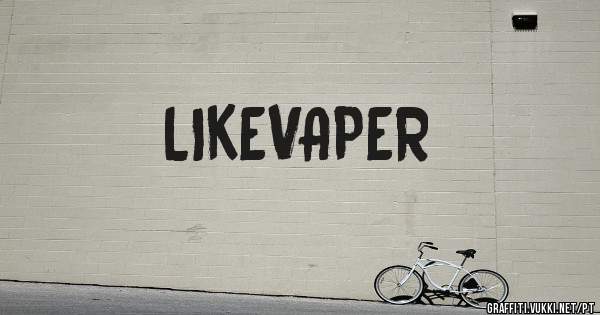 LIKEVAPER