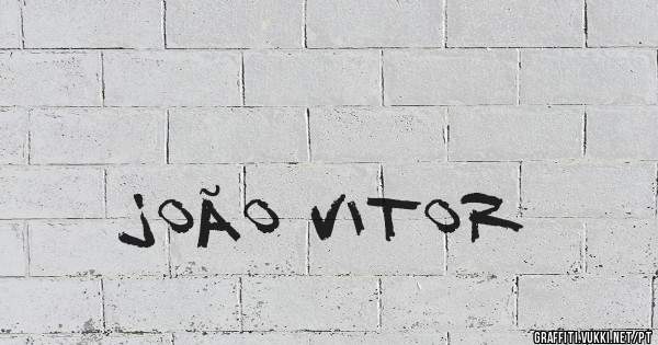                                                     JOÃO VITOR