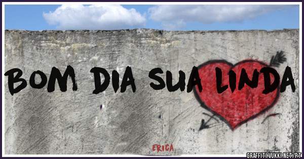 Bom dia sua linda