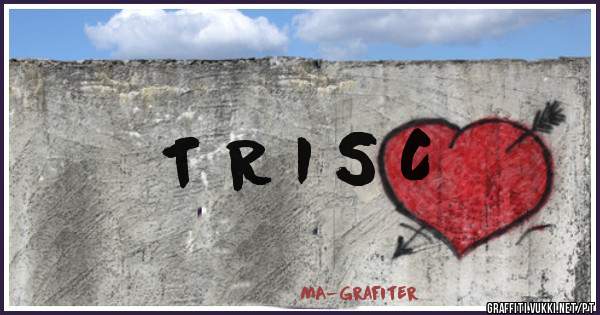 T R I S C