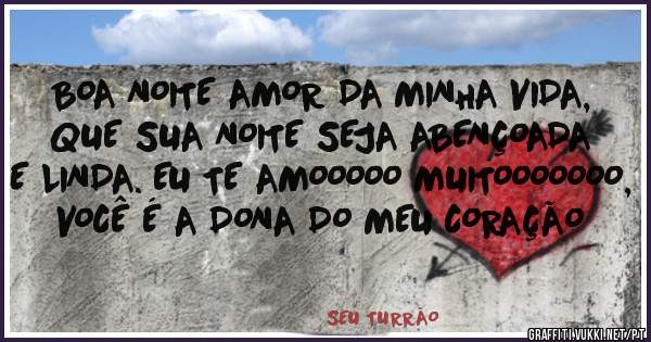 BOA NOITE AMOR DA MINHA VIDA, QUE SUA NOITE SEJA ABENÇOADA E LINDA. EU TE AMOOOOO MUITOOOOOOO, VOCÊ É A DONA DO MEU CORAÇÃO
