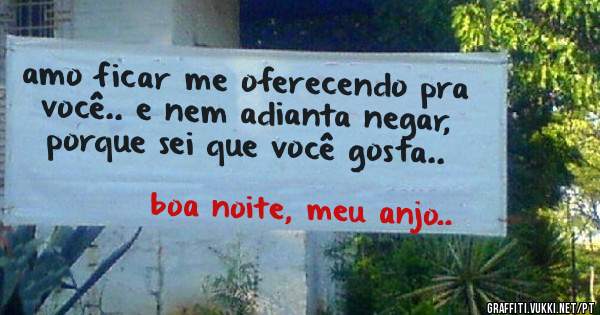amo ficar me oferecendo pra você.. e nem adianta negar, porque sei que você gosta..