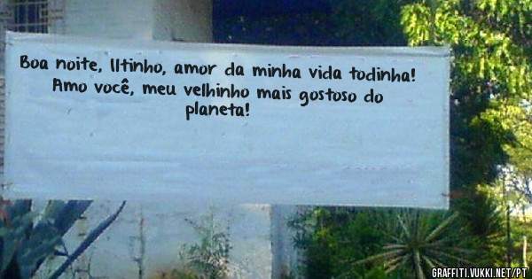Boa noite, Iltinho, amor da minha vida todinha!
Amo você, meu velhinho mais gostoso do planeta!
