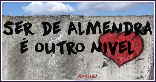 Ser de Almendra é outro nivel