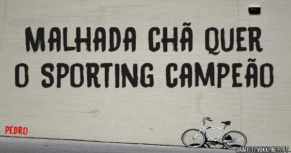 Malhada chã quer o Sporting campeão
