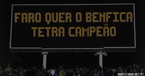 FARO QUER O BENFICA TETRA CAMPEÃO