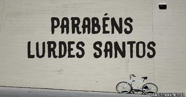 Parabéns
Lurdes Santos