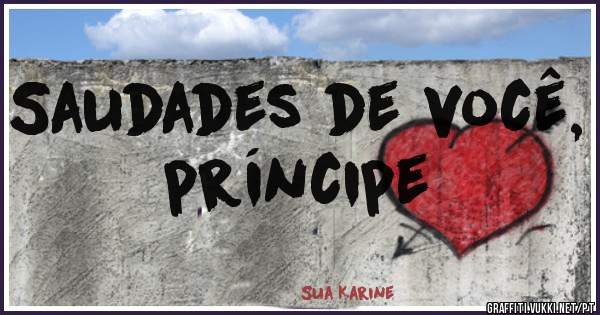 Saudades de você, príncipe 
