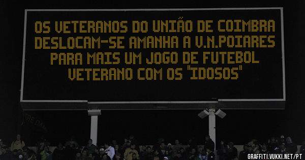 OS VETERANOS DO UNIÃO DE COIMBRA DESLOCAM-SE AMANHA A V.N.POIARES PARA MAIS UM JOGO DE FUTEBOL VETERANO COM OS ''IDOSOS''