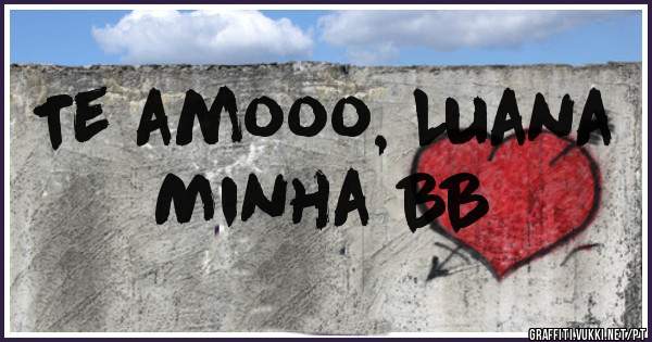 Te amooo, Luana

Minha BB