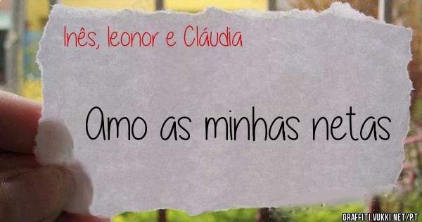 Amo as minhas netas