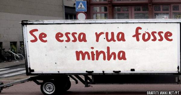 Se essa rua fosse minha