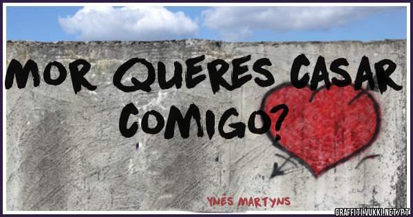 Mor queres casar comigo? 