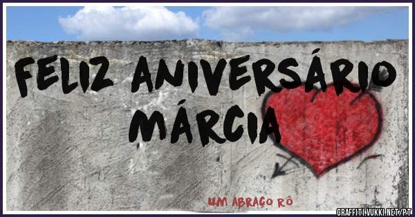Feliz aniversário
Márcia