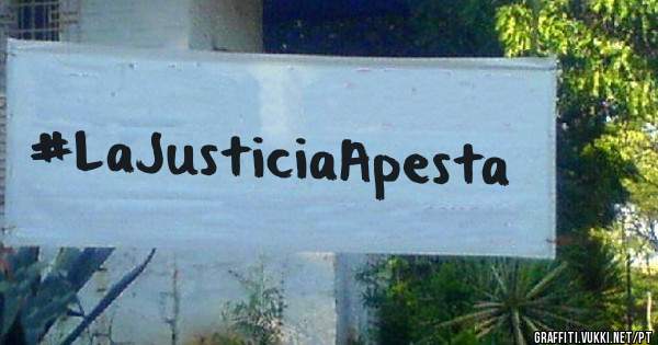 #LaJusticiaApesta