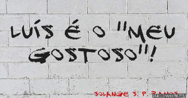 Luís é o ''Meu Gostoso''!
