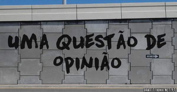 Uma Questão de Opinião 