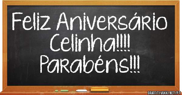 Feliz Aniversário Celinha!!!!
Parabéns!!!