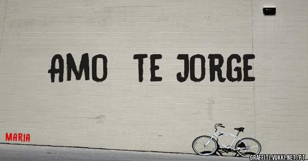 Amo  te Jorge 