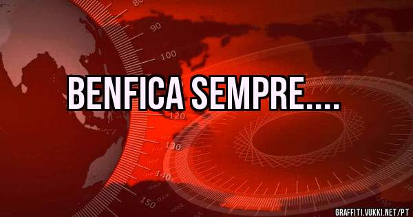 BENFICA Sempre....