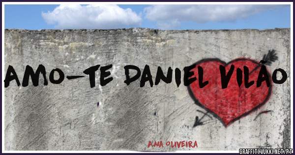 Amo-te Daniel Vilão