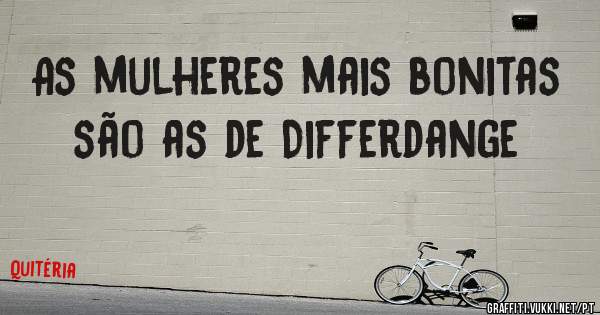 As mulheres mais bonitas são as de Differdange 