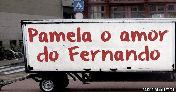 Pamela o amor do Fernando