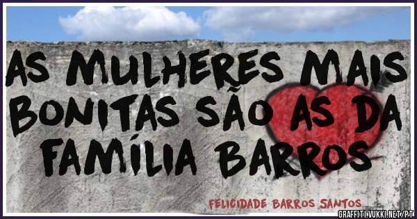 as mulheres mais bonitas são as da família Barros 