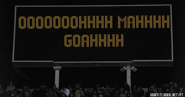 OOOOOOOHHHH MAHHHH GOAHHHH