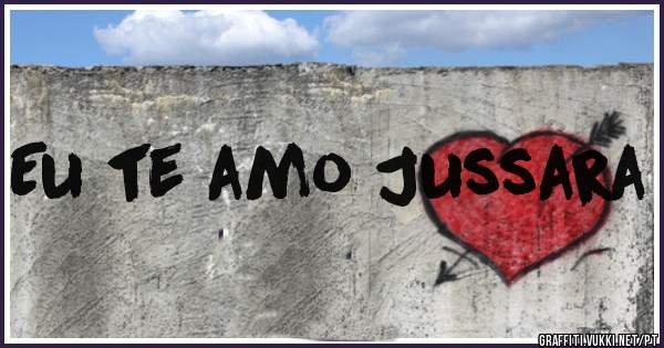 Eu te amo Jussara