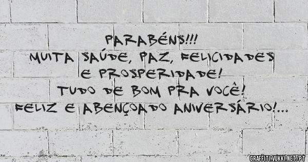 Parabéns!!!
Muita saúde, paz, felicidades e prosperidade! 
Tudo de bom pra você! 
Feliz e abençoado aniversário!
Um abraço
