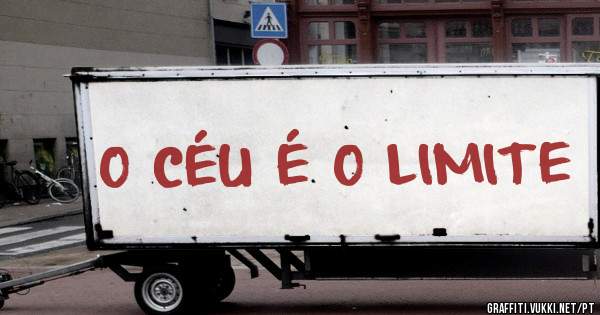 O CÉU É O LIMITE