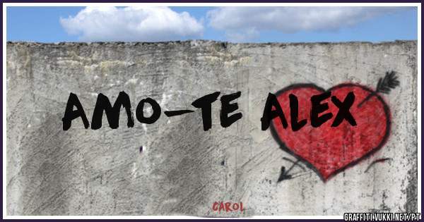 Amo-te Alex