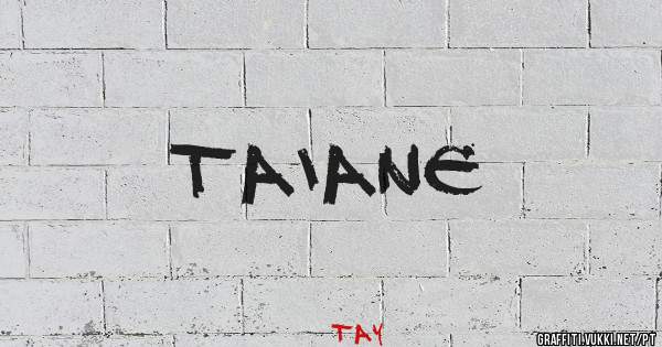Taiane
