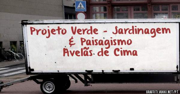 Projeto Verde - Jardinagem & Paisagismo
Avelãs de Cima 