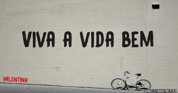 Viva a vida bem