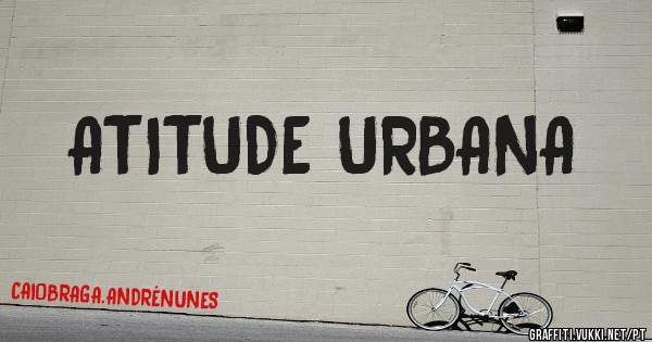 ATITUDE URBANA