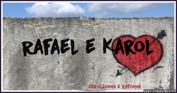 Rafael e Karol
