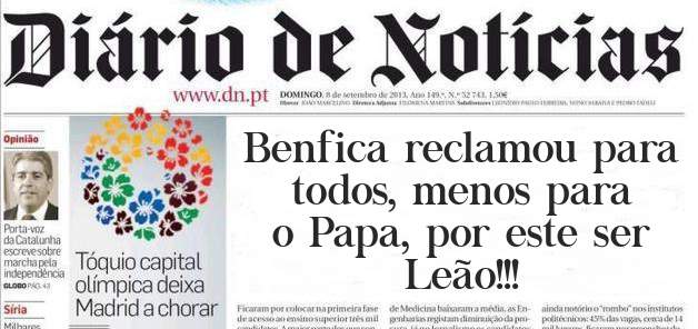 Benfica reclamou para todos, menos para o Papa, por este ser Leão!!!