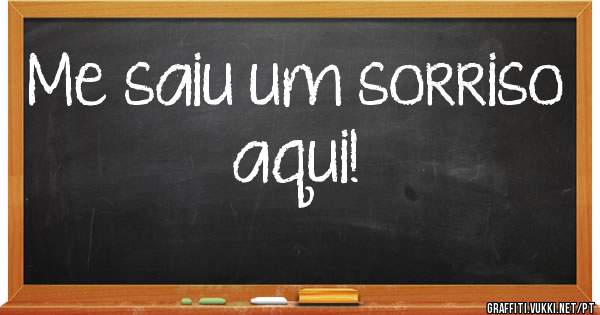 Me saiu um sorriso aqui!