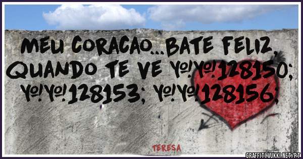 Meu coracao...bate feliz, quando te ve 💖 💙 💜