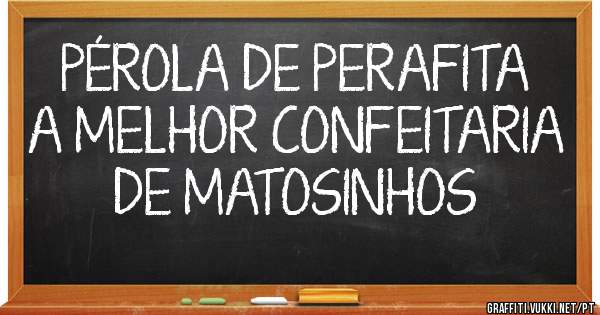 PÉROLA DE PERAFITA A MELHOR CONFEITARIA DE MATOSINHOS 
