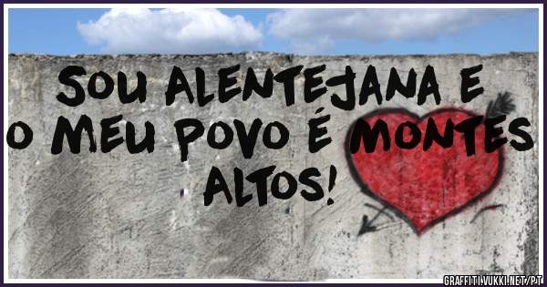 Sou Alentejana e o meu Povo é Montes Altos!