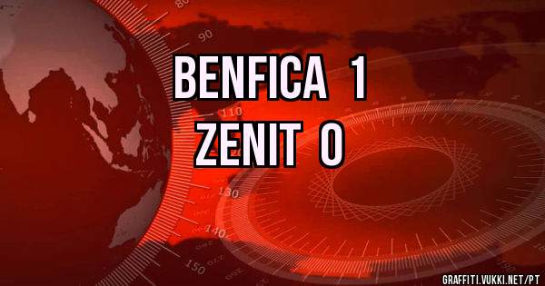 BENFICA  1
ZENIT  0
