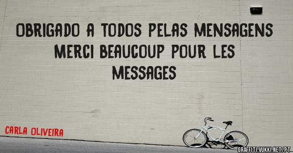 Obrigado a todos pelas mensagens 
Merci beaucoup pour les messages 