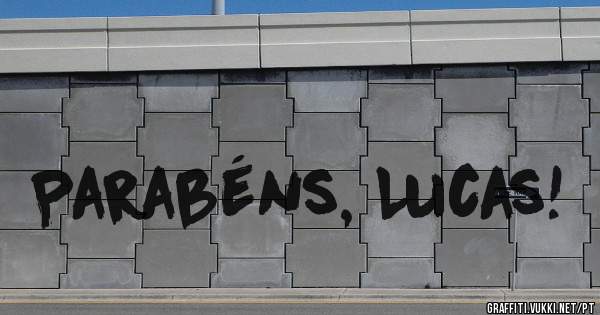 Parabéns, Lucas!