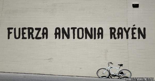 fuerza antonia rayén